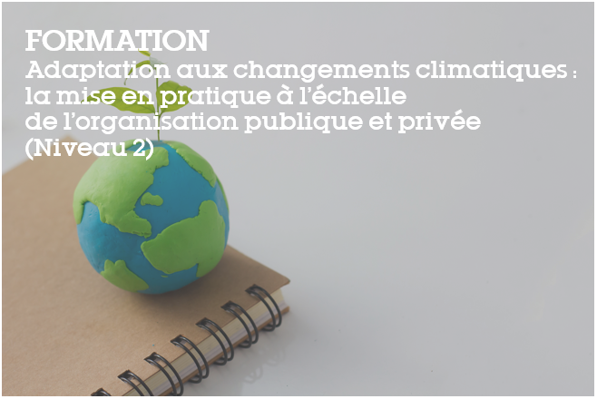 Formation Adaptation Aux Changements Climatiques : Pourquoi, Comment ...